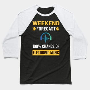 Weekend Forecast Electronic Music Baseball T-Shirt